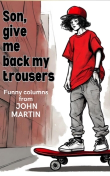 Son, Give Me Back My Trousers