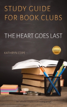 Study Guide for Book Clubs: The Heart Goes Last : Study Guides for Book Clubs, #21