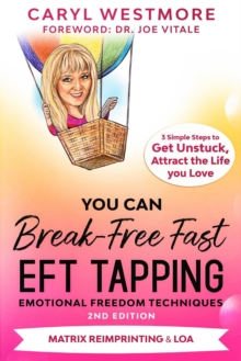 You Can Break-Free Fast EFT Tapping - Emotional Freedom Techniques