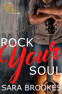 Rock Your Soul : Geek Kink, #2