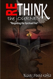 Rethink the Journey : Reigniting the Spiritual Fire
