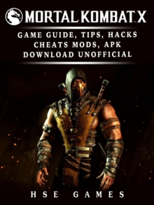 Mortal Kombat X Game Guide, Tips, Hacks Cheats, Mods, APK Download Unofficial