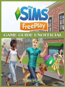 The Sims FreePlay Game Guide Unofficial