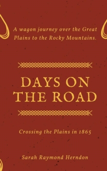 Days on the Road : Crossing the Plains in 1865