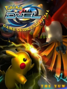 Pokemon Duel Game Guide Unofficial