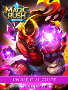 Magic Rush Heroes Game Guide Unofficial