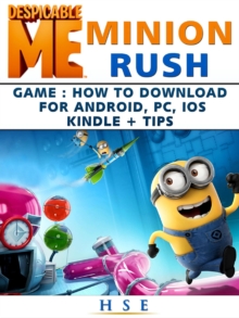 Despicable Me Minion Rush Game How to Download for Android, PC, IOS Kindle Tips