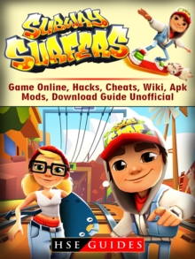 Subway Surfers Game Online, Hacks, Cheats, Wiki, Apk, Mods, Download Guide Unofficial