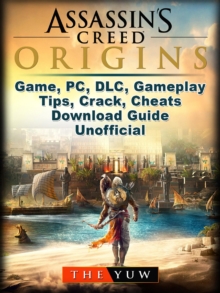 Assassins Creed Origins Game, PC, DLC, Gameplay, Tips, Crack, Cheats, Download Guide Unofficial