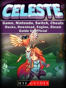 Celeste Game, Nintendo, Switch, Cheats, Hacks, Download, Engine, Steam, Guide Unofficial