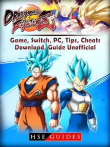 Dragon Ball Fighter Z Game, Switch, PC, Tips, Cheats, Download, Guide Unofficial