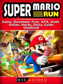 Super Mario Run Game, Download, Free, APK, Mods, Online, Hacks, Daisy, Guide Unofficial