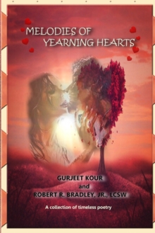 Melodies of Yearning Hearts : A Collection of Timeless Poetry