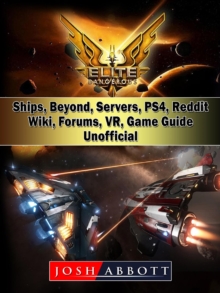 Elite Dangerous, Ships, Beyond, Servers, PS4, Reddit, Wiki, Forums, VR, Game Guide Unofficial