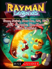 Rayman Legends Game, Switch, Xbox One, PS4, Wii U, PS3, Gameplay, Tips, Cheats, Guide Unofficial