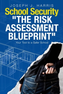 School Security : The Risk Assessment Blueprint