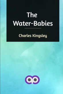 The Water-Babies, Paperback / softback Book The Water-Babies, Paperback / softback Book
