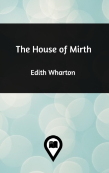 The House of Mirth, Hardback Book The House of Mirth, Hardback Book