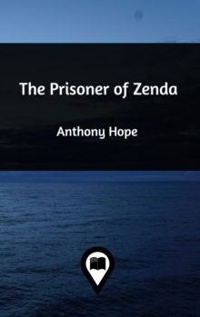 The Prisoner of Zenda, Hardback Book The Prisoner of Zenda, Hardback Book