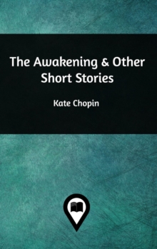 The Awakening & Other Short Stories, Hardback Book The Awakening & Other Short Stories, Hardback Book