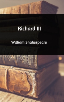 Richard III, Hardback Book Richard III, Hardback Book