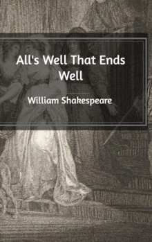 All's Well That Ends Well, Hardback Book All's Well That Ends Well, Hardback Book