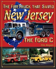 The Firetruck that Saved New Jersey : The Ford C