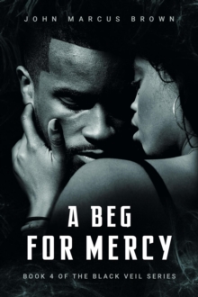 Beg For Mercy : The Black Veil, #4