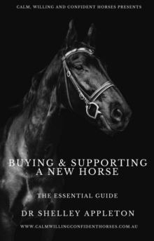 Buying & Supporting a New Horse - The Essential Guide