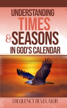 Understanding Times and Seasons in God's Calendar