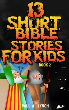 13 Short Bible Stories For Kids : 13 Short Bible Stories For Kids, #2