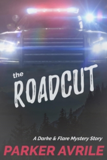 Roadcut: A Darke and Flare Mystery Story : A Darke and Flare Mystery, #2.5