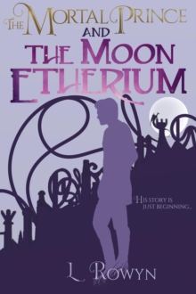 Mortal Prince and the Moon Etherium