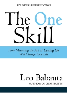 One Skill: How Mastering the Art of Letting Go Will Change Your Life