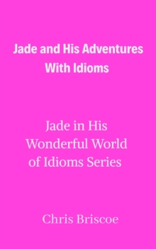 Jade and His Adventures With Idioms