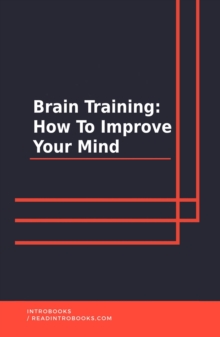 Brain Training: How To Improve Your Mind