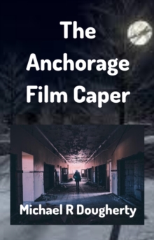 Anchorage Film Caper