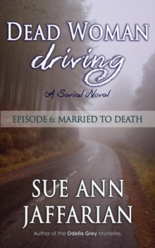 Dead Woman Driving: Episode 6: Married to Death