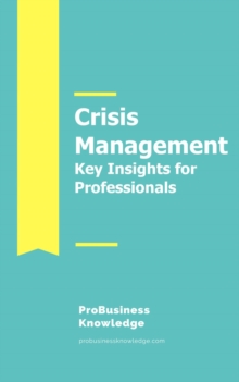 Crisis Management: Key Insights for Professionals