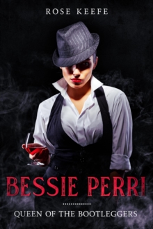 Bessie Perri: Queen of the Bootleggers