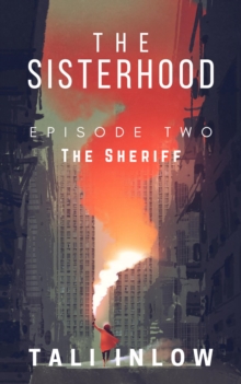 Sisterhood: Episode Two : The Sisterhood, #2