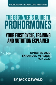 Beginner's Guide to Prohormones: Your First Cycle, Training and Nutrition Explained