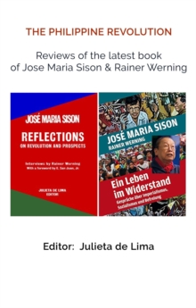 Phillipine Revolution:  Reviews of the Latest Book of Jose Maria Sison & Rainer Werning