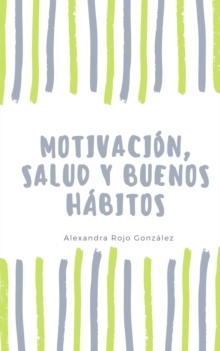 Motivacion, salud y buenos habitos