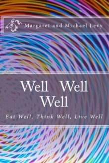 Well Well Well -Eat Well, Think Well, Live Well