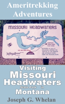 Ameritrekking Adventures: Visiting Missouri Headwaters State Park