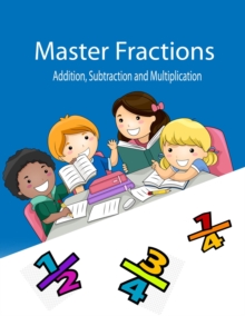 Master Fracions Addition, Subtraction And Multiplication