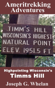 Ameritrekking Adventures: Highpointing Wisconsin's Timms Hill