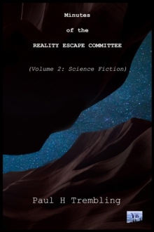 Minutes of the Reality Escape Committee Volume 2:  Science Fiction