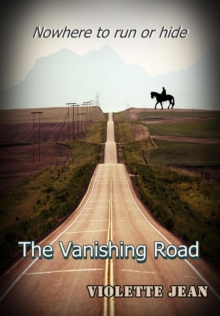 Vanishing Road, Nowhere to Run or Hide